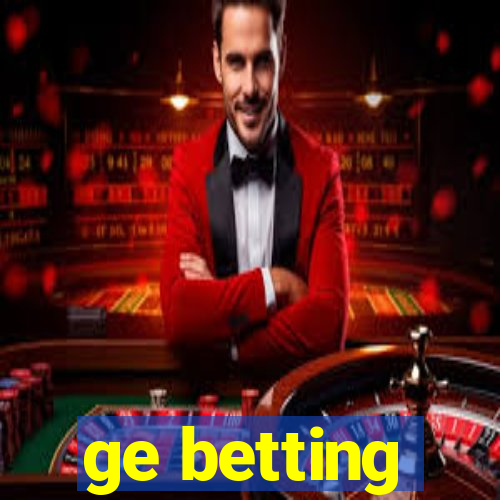 ge betting