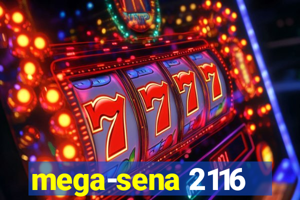 mega-sena 2116