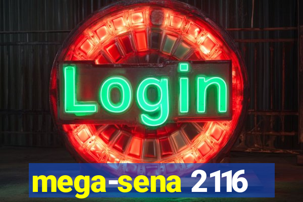 mega-sena 2116