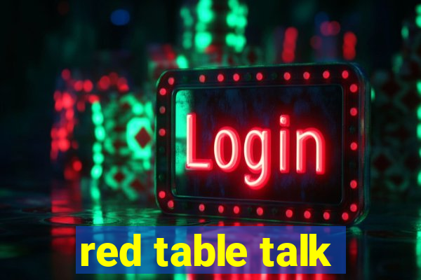 red table talk