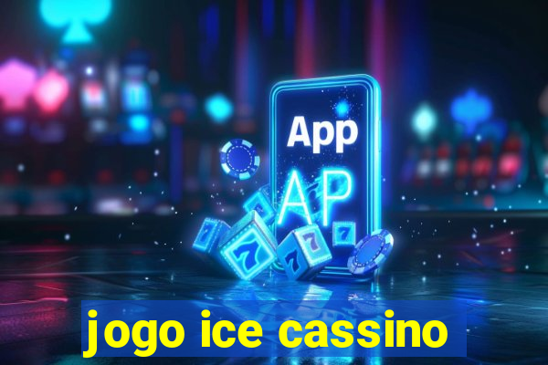 jogo ice cassino