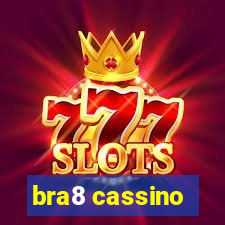 bra8 cassino