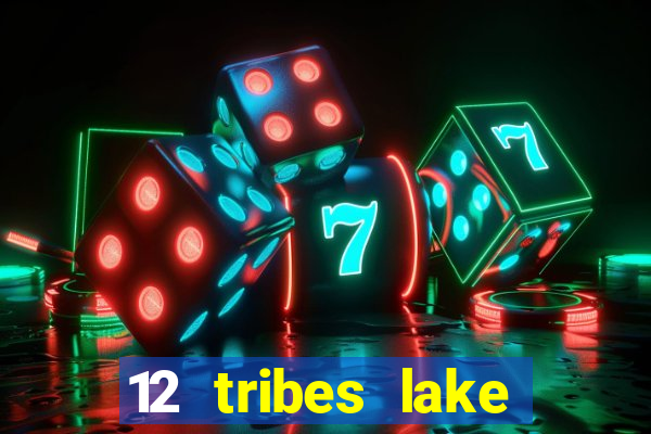 12 tribes lake chelan casino