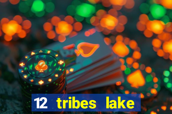 12 tribes lake chelan casino