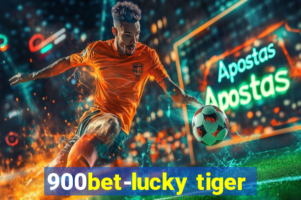 900bet-lucky tiger