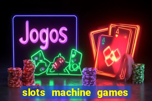 slots machine games for free