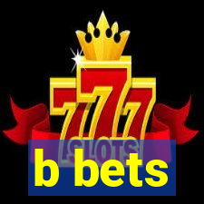 b bets