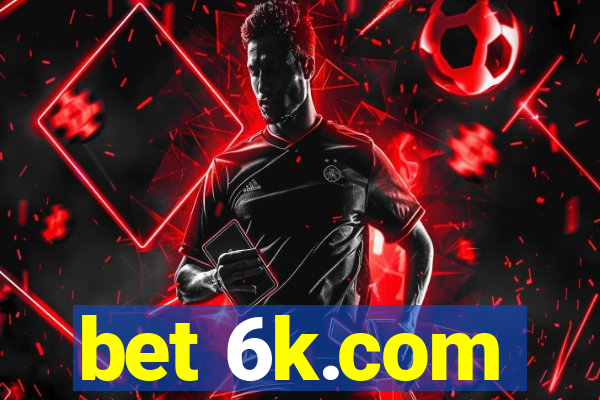 bet 6k.com