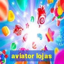 aviator lojas