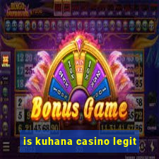 is kuhana casino legit