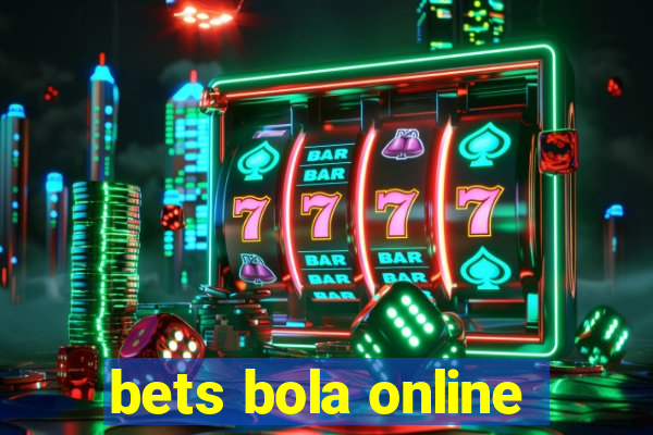 bets bola online