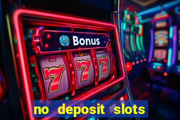 no deposit slots free spins