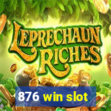 876 win slot