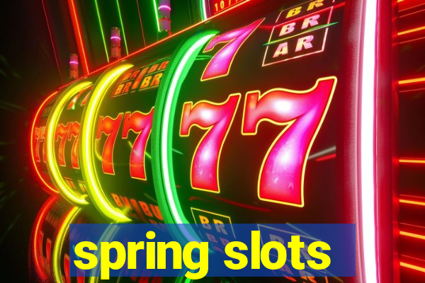 spring slots