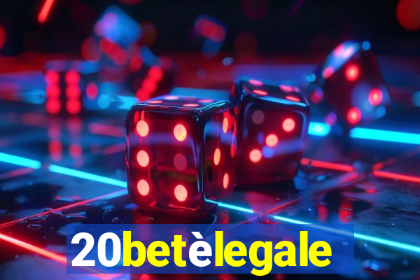 20betèlegale