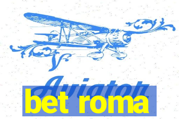 bet roma