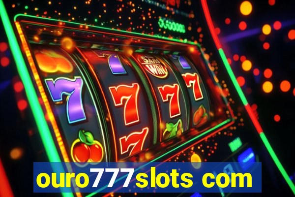 ouro777slots com