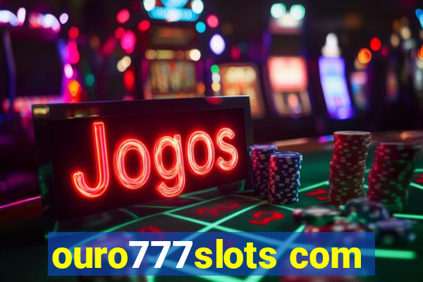 ouro777slots com