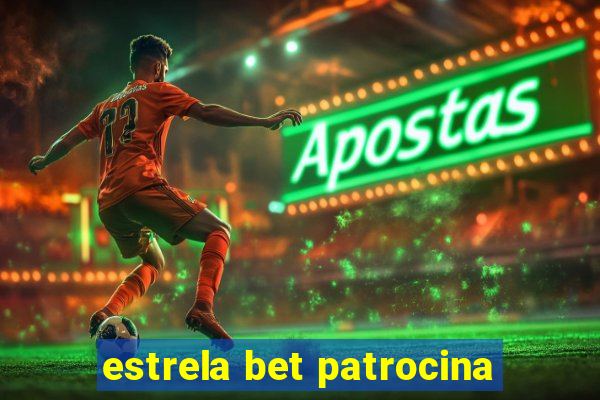 estrela bet patrocina