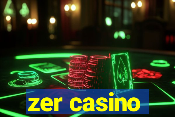 zer casino