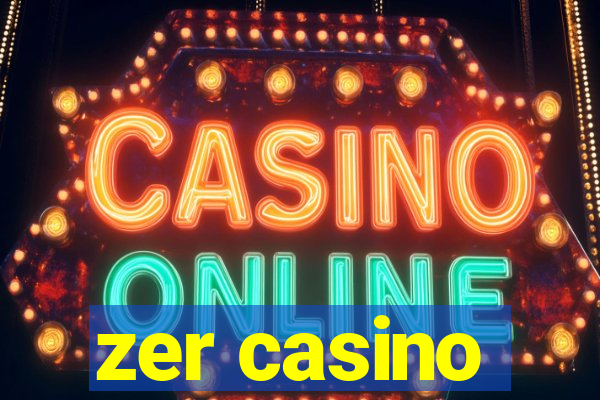 zer casino