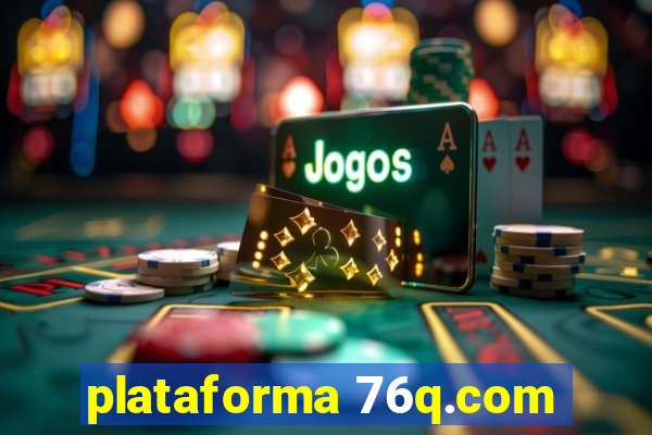 plataforma 76q.com