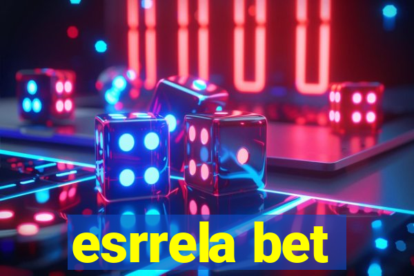 esrrela bet