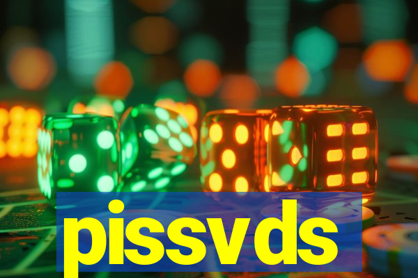 pissvds