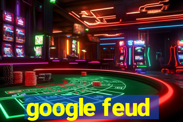 google feud