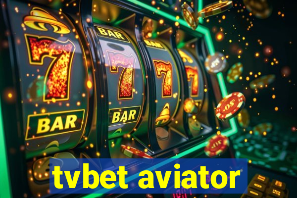 tvbet aviator