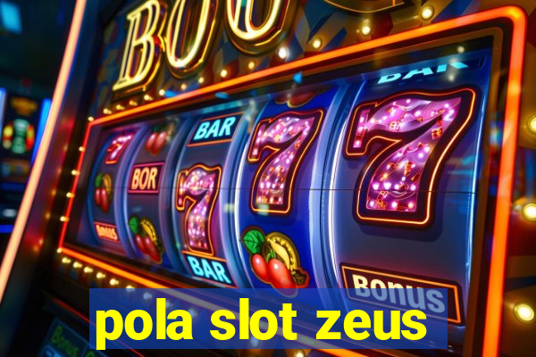 pola slot zeus