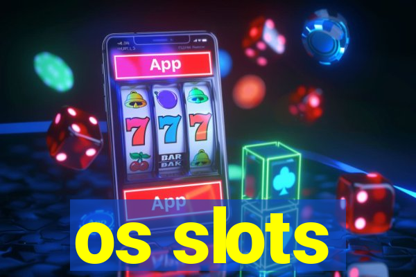 os slots