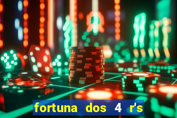 fortuna dos 4 r's do galo