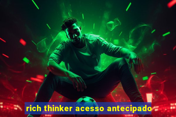 rich thinker acesso antecipado