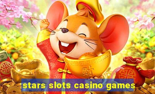 stars slots casino games