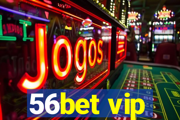 56bet vip