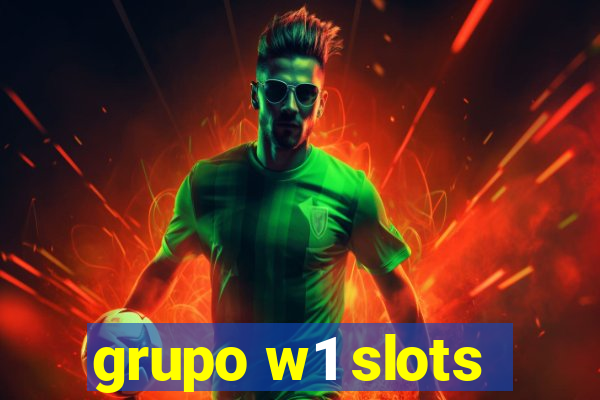 grupo w1 slots