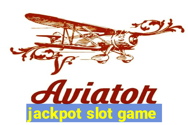 jackpot slot game