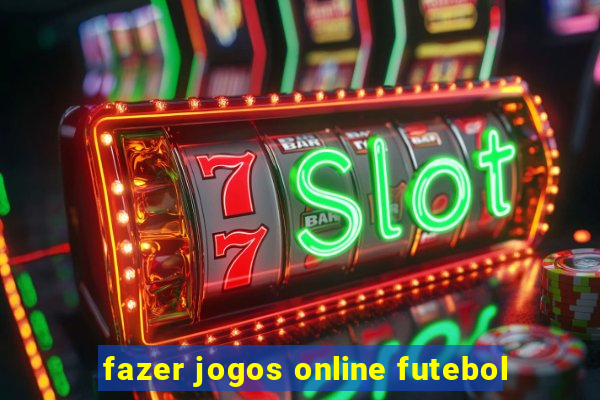 fazer jogos online futebol