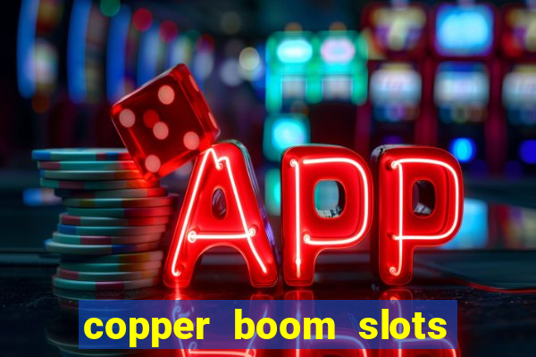 copper boom slots paga mesmo