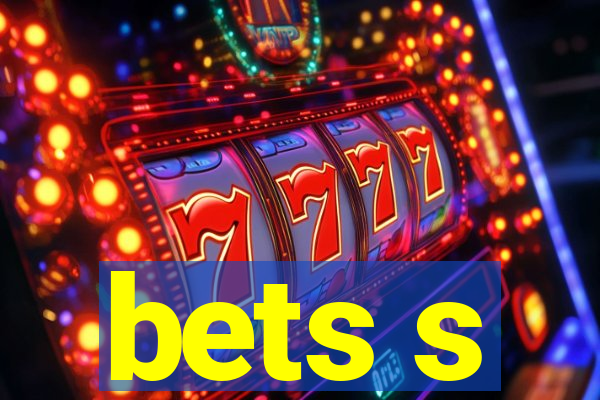 bets s