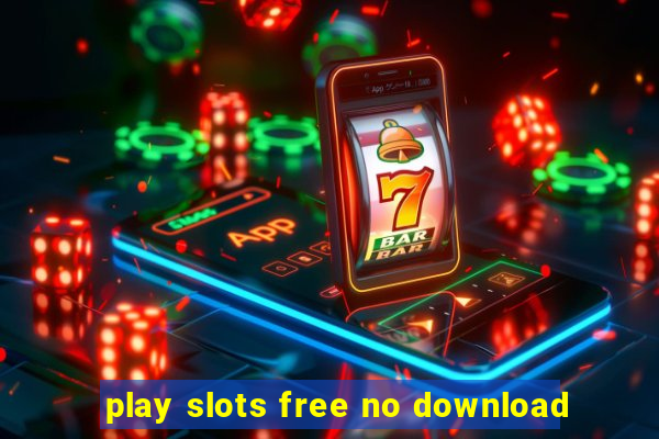 play slots free no download