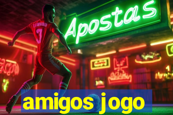 amigos jogo