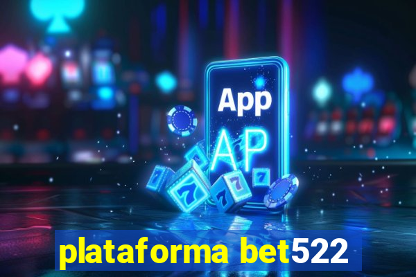 plataforma bet522