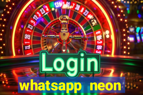 whatsapp neon consiga mais