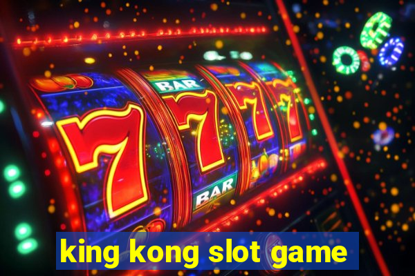 king kong slot game