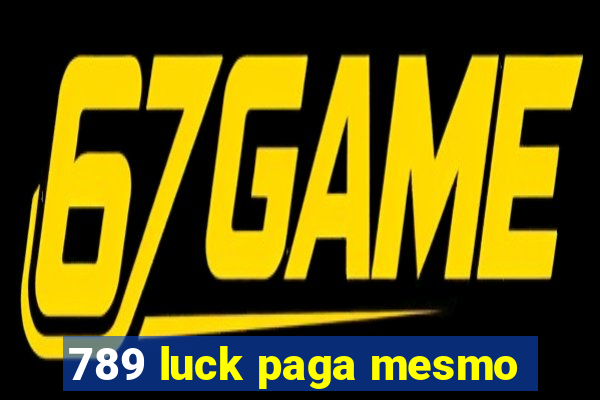 789 luck paga mesmo