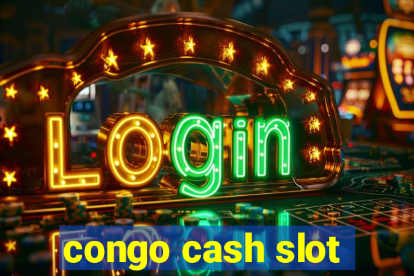 congo cash slot