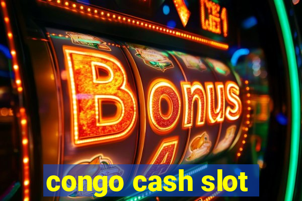 congo cash slot