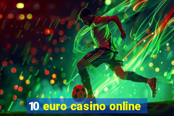 10 euro casino online